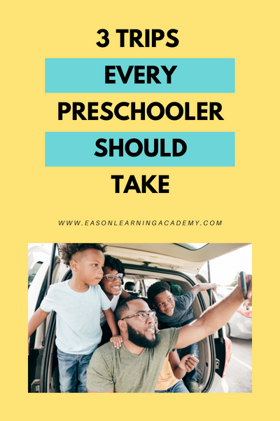 3 Trips Every Preschooler Should Take